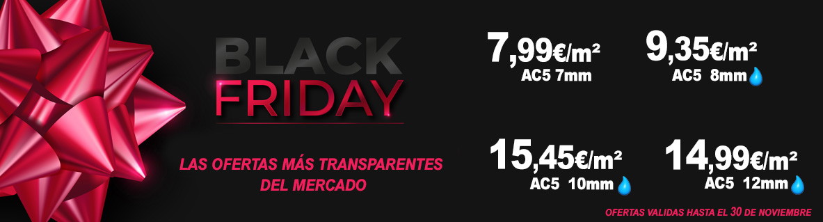 Oferta Black Friday 2025: suelos laminados AC5 7mm a 7,99€/m², AC5 8mm a 9,35€/m², 15,45€/m² AC5 10mm, AC5 12mm a 14,99€/m² resistentes a la humedad, tarima vinílica desde 14,30€/m²