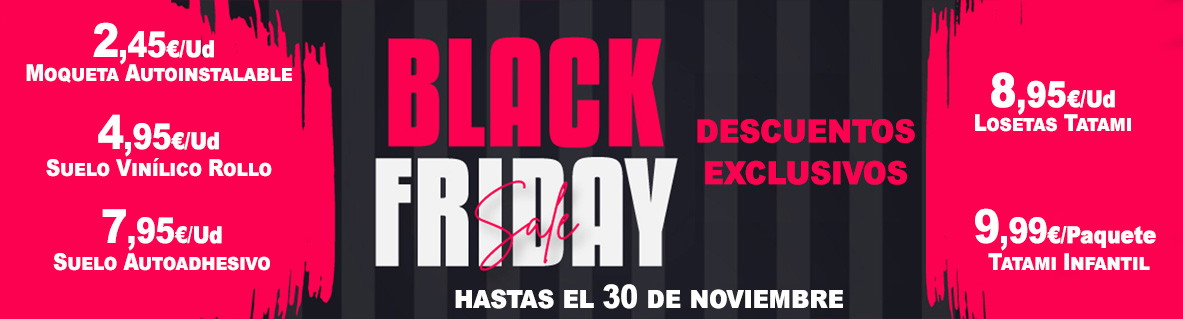 Oferta Black Friday 2025: tatami de 20 mm a 8,95€/m², Tatami infantil a 9,99€/paquete, Moqueta Autoinstalable 2,45€/ud, Suelo Vinilico en rollo a 4,95€/m², suelo Autoadhesivo 7,95€/m²